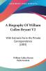 A Biography Of William Cullen Bryant V2: With Extracts Form His Private Correspondence (1883)