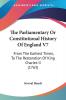 The Parliamentary Or Constitutional History Of England V7: From The Earliest Times To The Restoration Of King Charles II (1763)