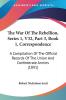 The War Of The Rebellion Series 1 V32 Part 3 Book 1 Correspondence: A Compilation Of The Official Records Of The Union And Confederate Armies (1891)