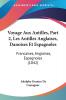 Voyage Aux Antilles Part 2 Les Antilles Anglaises Danoises Et Espagnoles: Francaises Anglaises Espagnoles (1842)