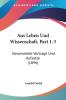 Aus Leben Und Wissenschaft Part 1-3: Gesammelte Vortrage Und Aufsatze (1896)