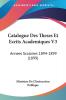 Catalogue Des Theses Et Ecrits Academiques V3: Annees Scolaires 1894-1899 (1899)