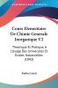 Cours Elementaire De Chimie Generale Inorganique V2: Theorique Et Pratique A L'Usage Des Universites Et Ecoles Industrielles (1842)