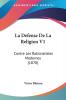 La Defense De La Religion V1: Contre Les Rationalistes Modernes (1870)