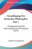 Grundlegung Der Kritischen Philosophie Part 1: Prolegomena Zu Einer Anthropologischen Philosophie (1879)