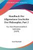 Handbuch Der Allgemeinen Geschichte Der Philosophie Part 2: Fur Alle Wissenschaftlich Gebildete (1829)