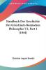 Handbuch Der Geschichte Der Griechisch-Romischen Philosophie V2 Part 1 (1844)