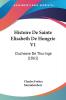 Histoire De Sainte Elisabeth De Hongrie V1: Duchesse De Thuringe (1861)