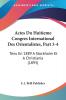 Actes Du Huitieme Congres International Des Orientalistes Part 3-4: Tenu En 1889 A Stockholm Et A Christiania (1893)