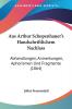 Aus Arthur Schopenhauer's Handschriftlichem Nachlass: Abhandlungen Anmerkungen Aphorismen Und Fragmente (1864)