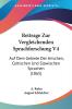 Beitrage Zur Vergleichenden Sprachforschung V4: Auf Dem Gebiete Der Arischen Celtischen Und Slawischen Sprachen (1865)