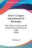 Actes 1 Congres International De Botanique: Tenu A Paris A L'Occasion De L'Exposition Universelle De 1900 (1900)