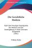 Die Gerichtliche Medizin: Nach Dem Heutigen Standpunkte Der Medizin Und Der Gesetzgebung In Ihren Umrissen Dargestellt (1861)