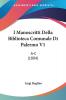 I Manoscritti Della Biblioteca Comunale Di Palermo V1: A-C (1884)