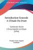 Introduction Generale A L'Etude Du Droit: Contenant Outre L'Encyclopedie Juridique (1856)