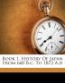 Book 1. History Of Japan From 660 B.c. To 1872 A.d