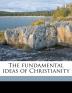 The fundamental ideas of Christianity