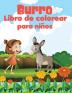 Burro libro de colorear para niños: Impresionante único y creativo burro páginas de colorear para los niños el alivio del estrés un burro feliz haciendo todo tipo de actividades divertidas