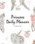 Princess Daily Planner (8x10 Softcover Planner / Journal)