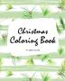 Christmas Coloring Book for Children (8x10 Coloring Book / Activity Book) (Christmas Coloring Books)