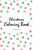 Christmas Coloring Book for Children (6x9 Coloring Book / Activity Book): 2 (Christmas Coloring Books)