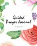 Guided Prayer Journal (8x10 Softcover Journal / Planner)