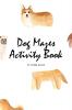 Dog Mazes Activity Book for Children (6x9 Puzzle Book / Activity Book)