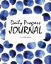 Daily Progress Journal (8x10 Softcover Log Book / Planner / Journal)