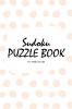 Sudoku Puzzle Book for Teens and Young Adults (6x9 Puzzle Book / Activity Book): 1