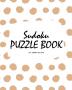 Sudoku Puzzle Book for Teens and Young Adults (8x10 Puzzle Book / Activity Book)