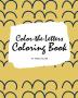 Color-The-Letters Coloring Book for Children (8x10 Coloring Book / Activity Book)