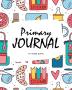 Primary Journal Grades K-2 for Girls (8x10 Softcover Primary Journal / Journal for Kids)