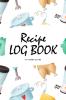 Recipe Log Book (6x9 Softcover Log Book / Tracker / Planner)