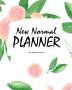 The 2021 New Normal Planner (8x10 Softcover Planner / Journal / Log Book)