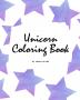 Unicorn Coloring Book for Children (8x10 Coloring Book / Activity Book)