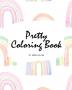 Pretty Coloring Book for Girls (8x10 Coloring Book / Activity Book)