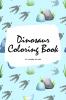 Dinosaur Coloring Book for Children (6x9 Coloring Book / Activity Book): 5 (Dinosaur Coloring Books)