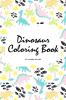 The Completely Inaccurate Dinosaur Coloring Book for Children (6x9 Coloring Book / Activity Book): 7 (Dinosaur Coloring Books)