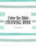 Color the Bible Coloring Book for Children (8x10 Coloring Book / Activity Book): 2