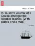 H. Busch's Journal of a Cruise Amongst the Nicobar Islands. [With Plates and a Map.]