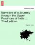 Narrative of a Journey Through the Upper Provinces of India ... Third Edition.