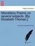 Miscellany Poems on Several Subjects. [By Elizabeth Thomas.]