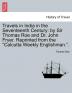 Travels in India in the Seventeenth Century: by Sir Thomas Roe and Dr. John Fryer. Reprinted from the Calcutta Weekly Englishman..