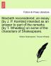 Macbeth Reconsidered; An Essay [By J. P. Kemble] Intended as an Answer to Part of the Remarks [By T. Wheatley] on Some of the Characters of Shakespeare.