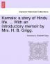 Kamala: a story of Hindu life. ... With an introductory memoir by Mrs. H. B. Grigg.