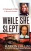 While She Slept: A Husband a Wife a Brutal Murder