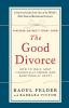 The Good Divorce: How to Walk Away Financially Sound and Emotionally Happy