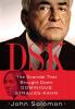 DSK: The Scandal That Brought Down Dominique Strauss-Kahn