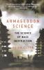 Armageddon Science: The Science of Mass Destruction