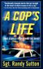 A Cop's Life: True Stories from the Heart Behind the Badge